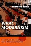 Viral Modernism: The Influenza Pandemic and Interwar Literature (Modernist Latitudes)