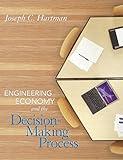 Engineering Economy and the Decision-making Process