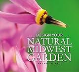 Design Your Natural Midwest Garden