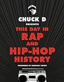 Chuck D Presents This Day in Rap and Hip-Hop History