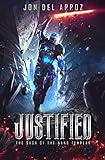 Justified (The Saga of the Nano Templar): A Military Science Fiction Conquest Tale