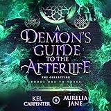 A Demon's Guide to the Afterlife: The Complete Series: A Paranormal Romance