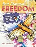 Art Journal Freedom: How to Journal Creatively With Color & Composition