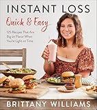 Instant Loss Quick and Easy: 125 Recipes That Are Big on Flavor When You’re Light on Time: A Quick and Healthy Recipe Collection with Simple Steps, ... Fall 2024, Whip Up Tasty Dishes in Minutes