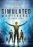 The Simulated Multiverse: An MIT Computer Scientist Explores Parallel Universes, the Simulation Hypothesis, Quantum Computing and the Mandela Effect