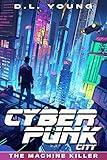 Cyberpunk City Book One: The Machine Killer