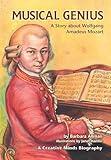 Musical Genius: A Story about Wolfgang Amadeus Mozart (Creative Minds Biographies)