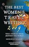 The Best Women's Travel Writing 2009: True Stories from Around the World