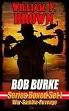 Bob Burke Action Adventure Series: 3-Book Box Set #1 (Bob Burke Action Adventure Novels)