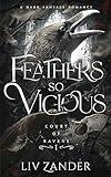 Feathers so Vicious: A Dark Fantasy Romance (Court of Ravens Book 1)