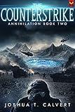 The Counterstrike: A Military Sci-Fi Alien Invasion Series (Annihilation Book 2)