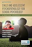 Child and Adolescent Psychopathology for School Psychology: A Practical Approach