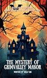 The Mystery of Grimvalley Manor: Interactive Adventure for Children and Teens.