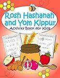 Rosh Hashanah And Yom Kippur Activity Book For Kids: Coloring Pages Mazes Wordsearch With Religious Jewish Symbols Shofar Dreidels For Children Ages ... Tishrei Holiday With Jewish Toddler Book