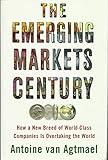 The Emerging Markets Century: How a New Breed of World-Class Companies Is Overtaking the World