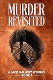 Murder Revisited: A Jack Mallory Mystery Book 1 (Jack Mallory Mysteries)