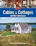 Cabins & Cottages and Other Small Spaces