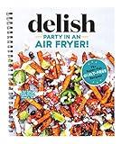 Party in an Air Fryer: 75+ Air Fryer Recipes from the Editors at Delish