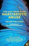 You Can Thrive After Narcissistic Abuse: The #1 System for Recovering from Toxic Relationships