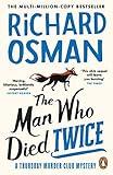 The Man Who Died Twice ( The Thursday Murder Club Series)