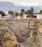 Into the Sunset: Photography's Image of the American West (Museum of Modern Art, New York: Exhibition Catalogues)