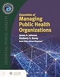 Essentials of Managing Public Health Organizations (Essential Public Health)