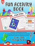 Fun Activity Book For Kids Age 6,7,8,9,10: Awesome, Challenging Activities. Including Mazes, Dot-to-Dot, Color by Number, Word Search, Spot The Difference & More! (Fun activity books for kids)