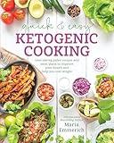 Quick & Easy Ketogenic Cooking: Time-Saving Paleo Recipes and Meal Plans to Improve Your Health and Help You Los e Weight