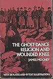 The Ghost-Dance Religion and Wounded Knee (Native American)