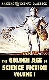 The Golden Age of Science Fiction - Volume I