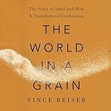 The World in a Grain: The Story of Sand and How It Transformed Civilization