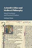 Aristotle's Ethics and Medieval Philosophy: Moral Goodness and Practical Wisdom