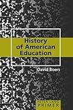 History of American Education Primer (Peter Lang Primer)