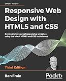 Responsive Web Design with HTML5 and CSS: Develop future-proof responsive websites using the latest HTML5 and CSS techniques