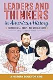 Leaders and Thinkers in American History: An American History Book for Kids: 15 Influential People You Should Know (Biographies for Kids)