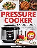 Pressure Cooker Cookbook: Improve your Cooking Skills with 100 Delicious Pressure Cooker Recipes | Your Complete Guide to Effortless, Nutritious, and Tasty Meals