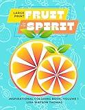 Large Print Fruit of the Spirit Inspirational Coloring Book: Bold, Easy to Color Designs from God's Word for All Ages and Skill Levels