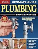 Ultimate Guide: Plumbing, Updated 5th Edition (Creative Homeowner) Beginner-Friendly Step-by-Step Projects, Comprehensive How-To Information, Code-Compliant Techniques for DIY, and Over 800 Photos