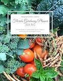 Florida Gardening Planner 2024-2025: Florida month by month edible garden planner: and journal for an abundant harvest (Southern Garden Regional Gardening Planners)