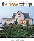 The New Cottage: Inspiration for America's Favorite Home