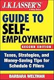 J.K. Lasser's Guide to Self-Employment: Taxes, Strategies, and Money-Saving Tips for Schedule C Filers