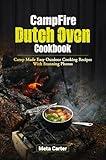 campfire dutch oven cookbook: Camp Made Easy Outdoor Cooking Recipes with Stunning Photos