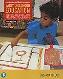 Foundations and Best Practices in Early Childhood Education: History, Theories, and Approaches to Learning