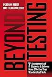 Beyond Testing: Seven Assessments of Students and Schools More Effective Than Standardized Tests