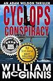 Cyclops Conspiracy: An Adam Weldon Thriller (Adam Weldon Thriller Series by William McGinnis)