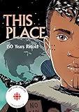 This Place: 150 Years Retold