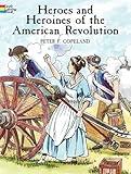 Heroes and Heroines of the American Revolution Coloring Book (Dover American History Coloring Books)