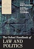 The Oxford Handbook of Law and Politics (Oxford Handbooks)