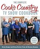 The Complete Cook’s Country TV Show Cookbook: Every Recipe and Every Review from All Sixteen Seasons: Includes Season 16