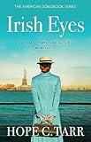 Irish Eyes: a heartwarming, emotional historical fiction saga (The American Songbook Series 1)